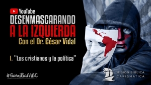 Desenmascarando a la izquierda (I): Los cristianos y la política