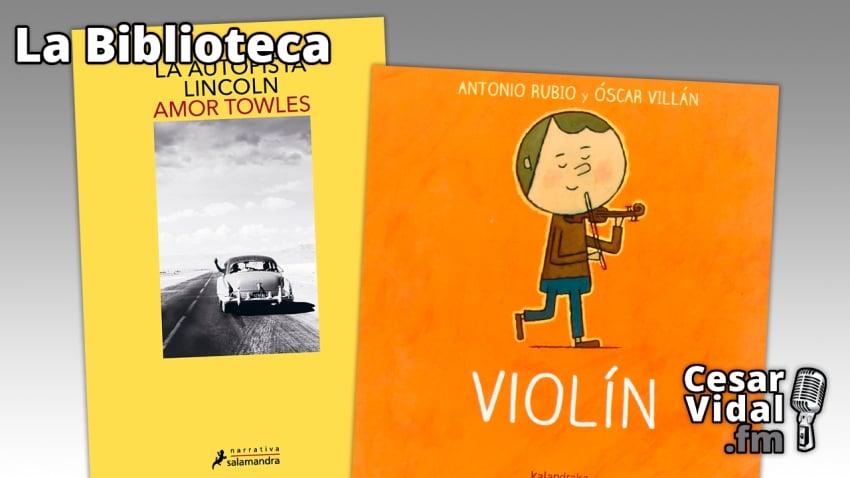 Biblioteca: "La autopista Lincoln" y "Violín. la cuna a la luna" - 27/10/22 - CesarVidal.com