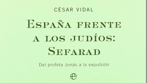 ESPAÑA FRENTE A LOS JUDÍOS: SERAFAD: DEL PROFETA JONÁS A LA EXPULSIÓN