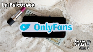 La Psicoteca: El fenómeno OnlyFans - 10/01/24