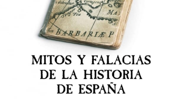 MITOS Y FALACIAS DE LA HISTORIA DE ESPAÑA