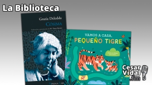 La Biblioteca: &quot;Cósima” y &quot;Vamos a casa, pequeño tigre&quot; - 22/06/23