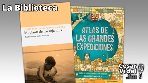 La Biblioteca: &quot;Mi planta de naranja lima&quot; y &quot;Atlas de las grandes expediciones&quot; - 27/04/23