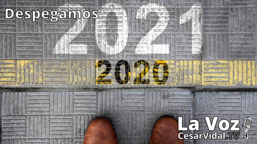 Despegamos: ¿Qué nos espera en 2021? Claves para entender el primer año de la era covidiana - 11/01/21