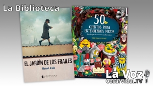 La Biblioteca: &quot;El jardín de los frailes&quot; y &quot;50 cuentos para entendernos mejor&quot; - 28/01/21