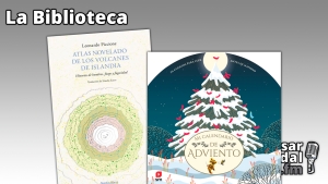 La Biblioteca: &quot;Atlas novelado de los volcanes de Islandia&quot; y &quot;Mi calendario de adviento&quot; - 14/12/23