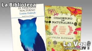 La Biblioteca: &#039;El vigilante nocturno&#039; y &#039;Cuaderno de naturaleza&#039; - 08/07/21